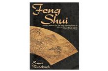 Feng Shui: Ancient Wisdom for the Most Beneficial Way to Place and Arrange Furniture, Rooms and Buildings-Sarah Rossbach