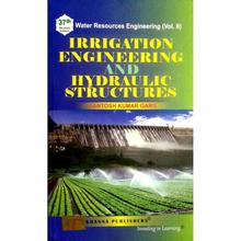 Irrigation Engineering And Hydraulic Structures By Santosh Kumar Garg