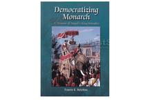 Democratizing Monarch A Memoir of Nepal's King Birendra (Francis G. Hutchins)