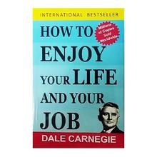 How To Enjoy Your Life and Your Job