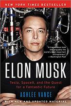 Tesla, SpaceX, and the Quest for a Fantastic Future By ASHLEE VANCE