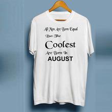 Coolest Are Born In August Printed Tshirt