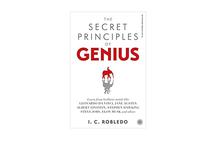 The Secret Principles of Genius - I.C. Robledo