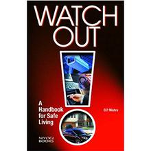 Watch Out A Handbook For Safe Living
