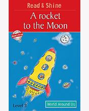 Read & Shine - A Rocket To The Moon - World Around Us By Pegasus