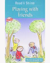Read & Shine - Playing With Friends - World Around Us By Pegasus