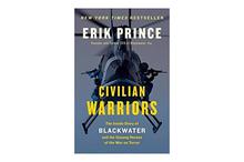 Civillian Warriors The Inside Story Of Blackwater And The Unsung Heroes Of The War On Terror