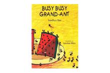 Busy Busy Grand-ant (Sandhya Rao)