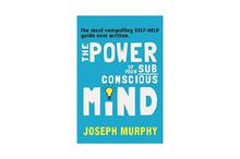 The Power Of Your Subconscious Mind By Joseph Murphy