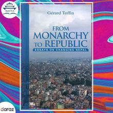 From Monarchy To Republic Essays On Changing Nepal - Gerard Toffin