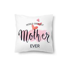 Mother's Day Cushion (World Greatest Mother Ever Print)