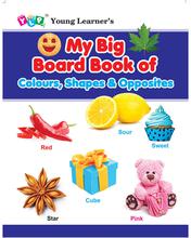 My Big Board Book Of Colours, Shapes & Opposites