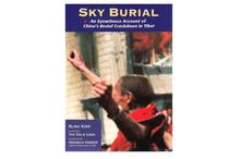 Sky Burial: An Eyewitness Account of China's Brutal Crackdown in Tibet-Blake Kerr