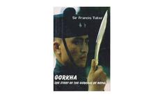 Gorkha: The Story of the Gurkhas of Nepal(Sir Francis Tuker)