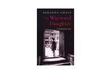 The Wayward Daughter - Shradha Ghale