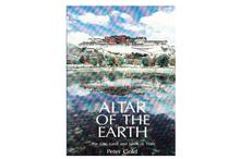 Altar of the Earth: The Life, Land and Spirit of Tibet-Peter Gold