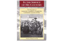 In the Service of His Country: The Biography of Dasang Damdul Tsarong, Commander General of Tibet