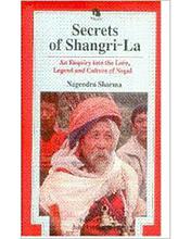 Secrets Of Shanri-La: An Enquiry Into The Lore, Legends And Culture Of Nepal - Nirala Publication