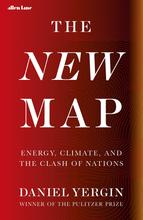 The New Map: Energy, Climate, and the Clash of Nations by Daniel Yergin