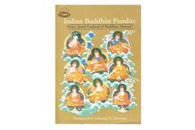 Indian Buddhist Pandits: From the Jewel Garland of Buddhist History