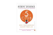 The 5 AM Club: Own Your Morning, Elevate Your Life - Robin Sharma