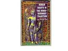 Human Rights in Hindu Buddhist Traditions By Lal Deosa Rai