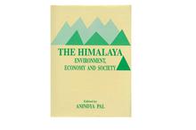 The Himalaya: Environment, Economy And Society