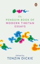 The Penguin Book Of Modern Tibetan Essay (Hardcover) By Tenzin Dickie