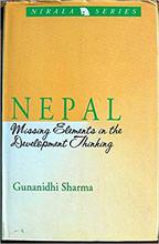 Nepal: Missing Elements in the Development Thinking Gunanidhi Sharma