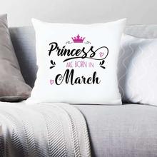 Princess Are Born In March Cushion