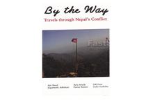 By the Way Travels Through Nepal's Conflict-Ajit Baral