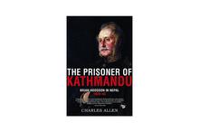 The Prisoner of Kathmandu: Brian Hodgson in Nepal