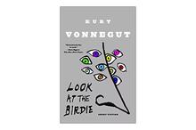 Look At The Birdie: Short Fiction - Kurt Vonnegut