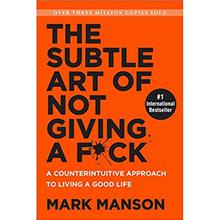 The Subtle Art of Not Giving a Fuck by Mark Manson