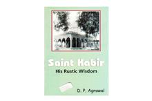 Saint Kabir: His Rustic Wisdom