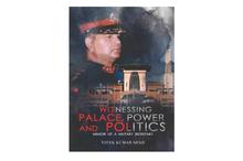 Witnessing Palace, Power and Politics: Memoir of a Military Secretary (Vivek Kumar Shah)