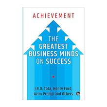 ACHIEVEMENT: THE GREAT BUSINESS MIND ON SUCCESS