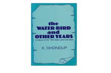 The Water-Bird and Other Years (K. Dhondup)