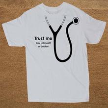 Trust Me I'm Almost A Doctor Printed Tshirt