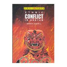 Ethnic Conflict In Bhutan - Nirala Publication