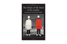 The House of the Dead & The Gambler - Fyodor Dostoevsky