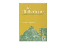 The Bhilsa Topes or Buddhist Monuments of Central India