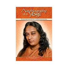 Autobiography Of A Yogi by Paramhansa Yogananda