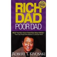 Rich Dad Poor Dad: What The Rich Teach Their Kids About Money That The Poor And Middle Class Do Not - Robert T. Kiyosaki