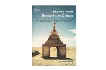 Stories from Beyond the Clouds: an Anthology of Tibetan Folk Tales