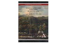 Statemaking and Territory in South Asia: Lessons from the Anglo-Gorkha War (1814-1816)-Bernardo A. Michael