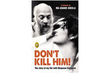 Don't Kill Him - MA Anand Sheela