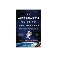 An Astronaut's Guide To Life On Earth by