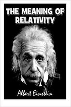 The Meaning of Relativity by Albert Einstein