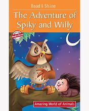 Read & Shine - Dventure Of Spiky & Willy (Amazing World Of Animals Serie) By Manmeet Narang